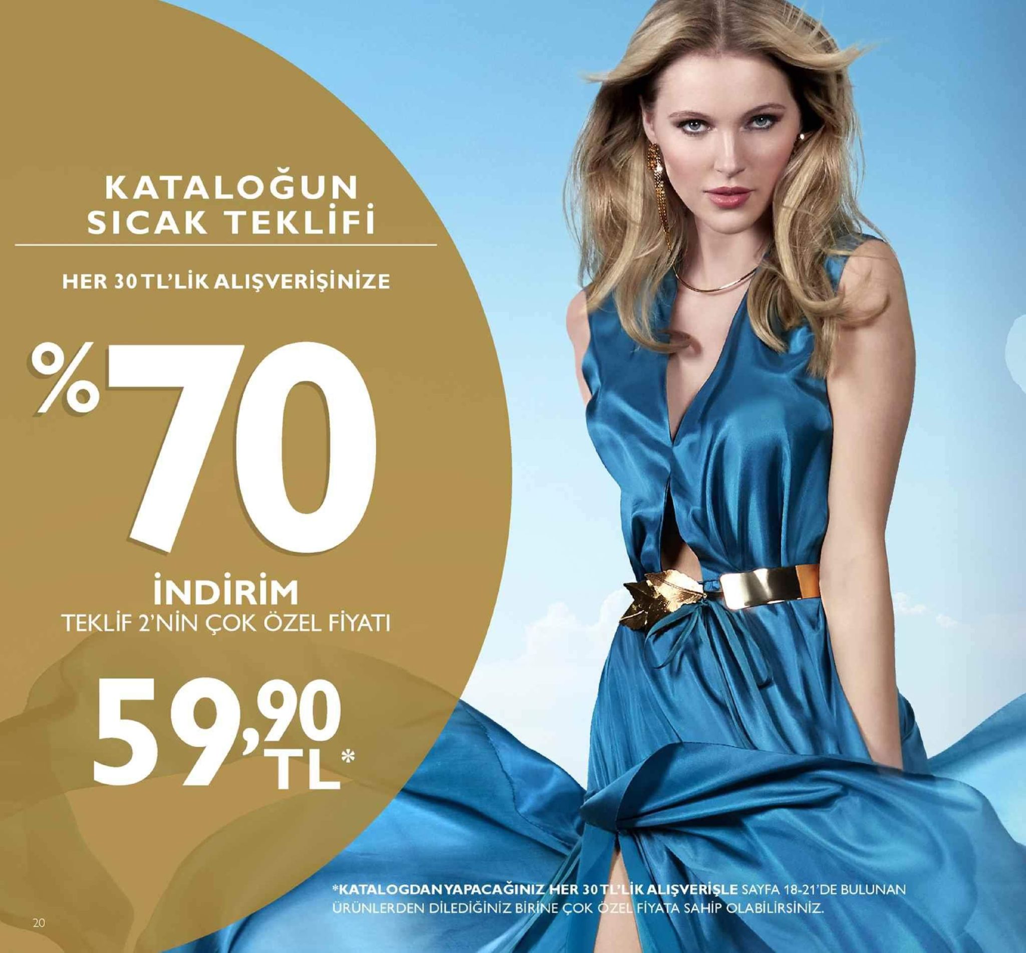 kataloğun sicak teklifi her 30tl'likalişverişinize indirim teklif 2'nin çok özel fiyati 90 tl katalogdan yapacağiniz her 30tỉ lik alişverişle sayfa 18-21,de bulunan ürünlerden dilediğiniz birine çok dzel fiyata sahip olabilirsiniz. 20 