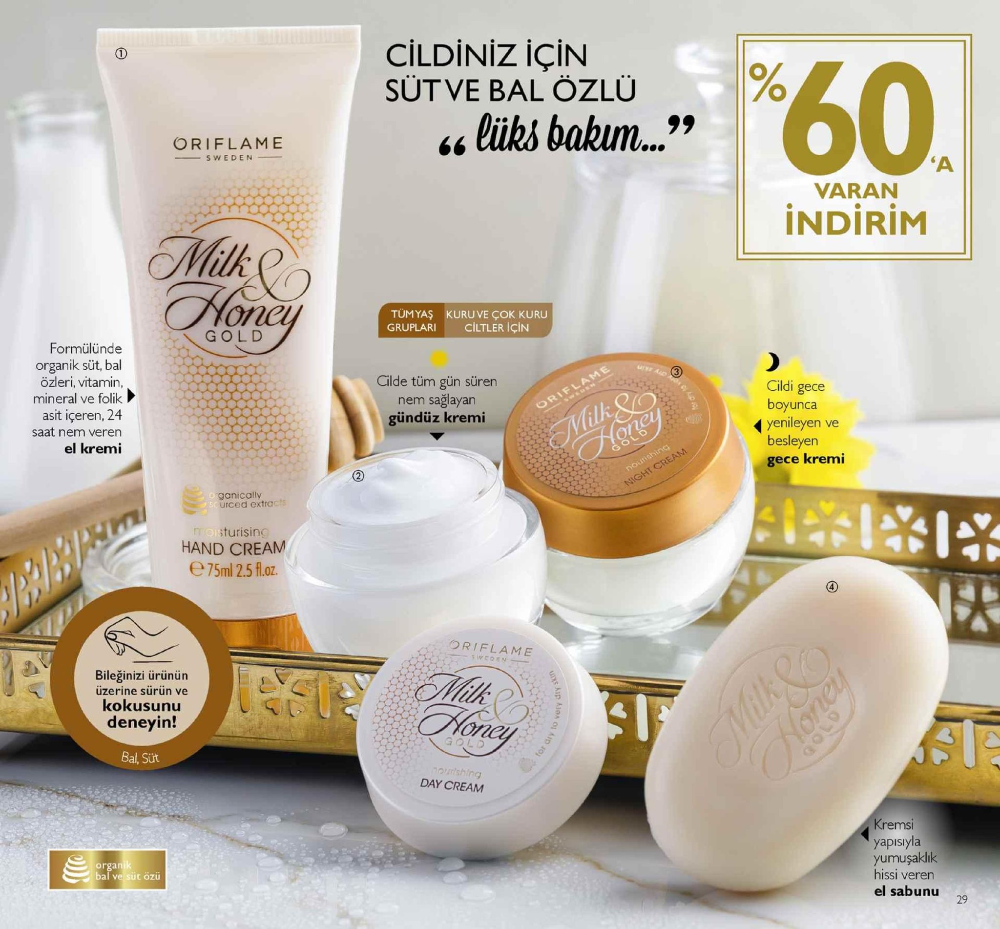 cildiniz için sut ve bal özlüo " 160 oriflam e sweden varan indirim mo one gold tümyaş gruplari kuruve çok kuru ciltler için formülünde organik süt, bal özleri, vitamin, mineral ve folik asit içeren, 24 saat nem veren el kremi cilde tüm gün süren nem sağlayan gündüz kremi cildi gece boyunca yenileyen ve besleyen gece kremi ganically urced extra rmoisturising hand cream e 75ml 2.5 fl.oz. oriflame bileğinizi ürünün üzerine sürün ve kokusunu deneyin! gold bal, süt prurshing day cream kremsi yapisıyla yumuşaklik hissi veren organ bal ve sut ozu el sabunu 29 