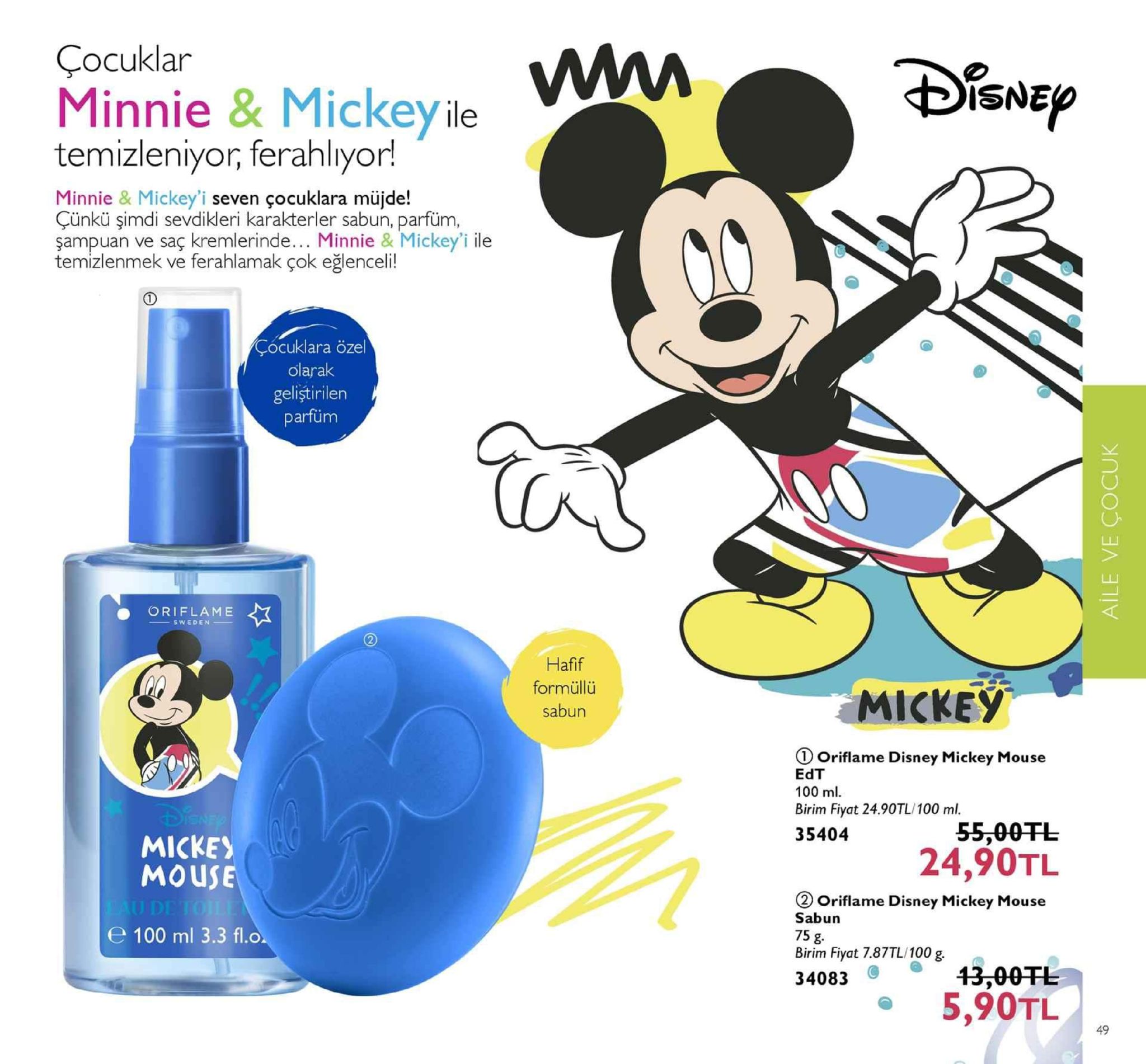 çocuklar minnie & mickeyile isne temizleniyor, ferahlıyor! minnie & mickey'i seven çocuklara müjde! çünkü şimdi sevdikleri karakterler sabun, parfüm, şampuan ve saç kremlerinde... minnie & mickey'i ile temizlenmek ve ferahlamak çok eğlenceli! çócuklara özel olarak geliştirilen parfüm oriflame sweden <c hafif formüllü sabun mickey oriflame disney mickey mouse edt 100 ml. birim fiyat 24.90tl/100 ml. 35404 55,00tl micke mouse 24,90tl (2 oriflame disney mickey mouse sabun 75 g bi fia 7.87tl/100 g. e 100 ml 3.3 fl.o 43,00干し 5,90tl 34083 c 49 