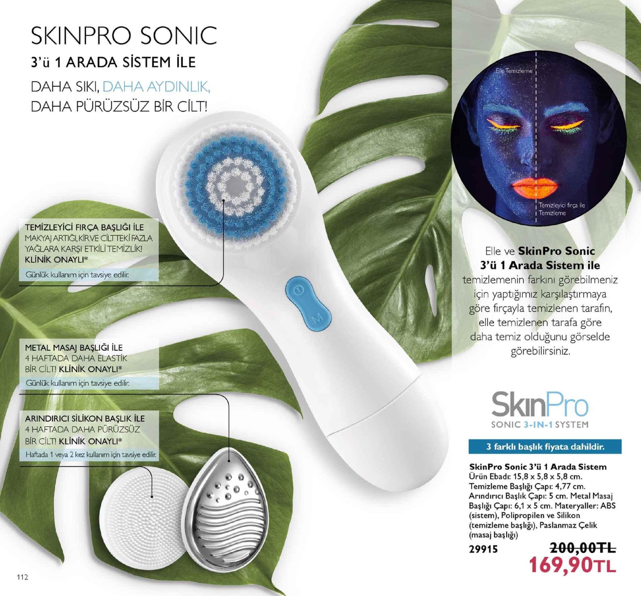 skinpro sonic 3'ü 1 arada sistem ile daha sik], daha aydinlik, daha pürüzsüz bir cilt temizleme temizleyici firça ile i temizleme temizleyici firça başliği ile makyaj artigi, kirve ciltteki fazla yağlara karşi etkilitemizlik! klinik onayli* elle ve skinpro sonic 3'ü 1 arada sistem ile temizlemenin farkini görebilmeniz için yaptiğimiz karşılaştırmaya göre firçayla temizlenen tarafin, elle temizlenen tarafa göre daha temiz olduğunu görselde görebilirsiniz. günlük kullanım için tavsiye edilir. metal masa başliği ile 4 haftada daha elastik bir cilt klinik onayli* günlük kullanım için tavsiye edilir. ro arindirici silikon başlik ile 4 haftada daha pürüzsüz bir cilt klinik onayli* haftada 1 veya 2 kez kullanim için tavsiye edili sonic 3-in-1 system 3 farklı başlık fiyata dahildir skinpro sonic 3'ü 1 arada sistem ürün ebadı: 15,8 x 5,8 x 5,8 cm temizleme başlığı çapi: 4,77 cm. arındiricı başlık çapi: 5 cm. metal masaj başlığı çapi: 6,1 x 5 cm. materyaller: abs (sistem). polipropilen ve silikon (temizleme başlıği), paslanmaz çelik (masaj başlği) 29915 200,00干し 169,90tl 112 
