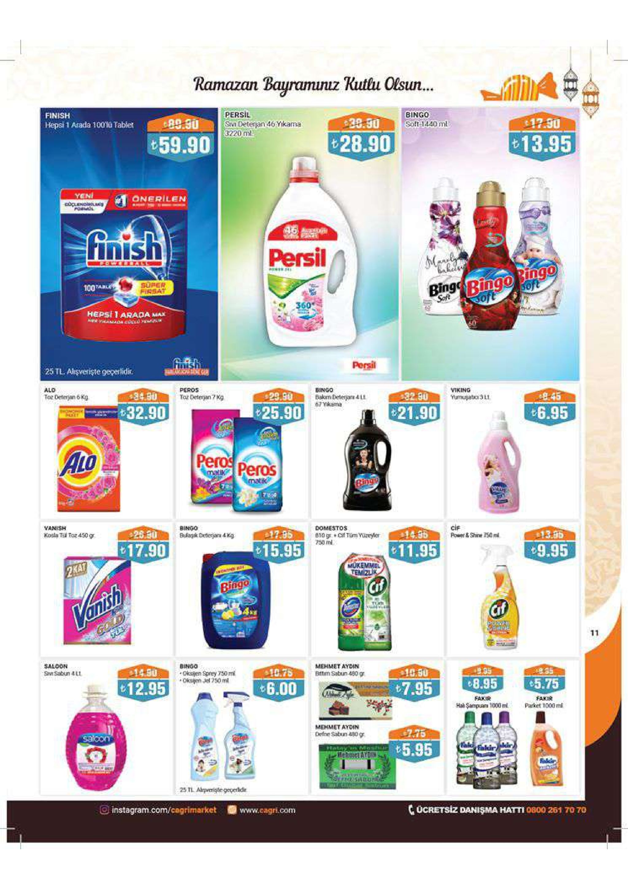 ramazan bauramunuz kutlu olsun. persil finish bingo 28.50 17.30 sm deteran 46 yikama 3220 ml soft-1440 ml hepsi 1 arada 100 tabiet 59.90 28.90 13.95 yeni onerilen finish persil 100 9 360 hepsi 1 arada max persil 25tl alişverişte geperlidi. bingo viking alo peros 32 90 29.90 tor deterjan6kg tor deterian7g 67 y at 21.90 6.95 32.90 25.90 peros domestos vanish power&shr/50ml koala tl foz 450 gr 80gr 750 ml tum yuzeye 15.95 ฯ 7.90 9.95 t11.95 saloon mehmet aydin 9.55 14.50 oksien sprey 750m tm sabun 480gr +7.95 )に8.95 e575 t12.95 6.00 fakir faxir hab sampuar 1000 ml parket 1000 mi mehmet aydin detne sabun 480 g 5.95 c ücretsiz danişma hatti 0800 261 70 70 蠱www.cagri.com @instagram.com/cagrímarket 