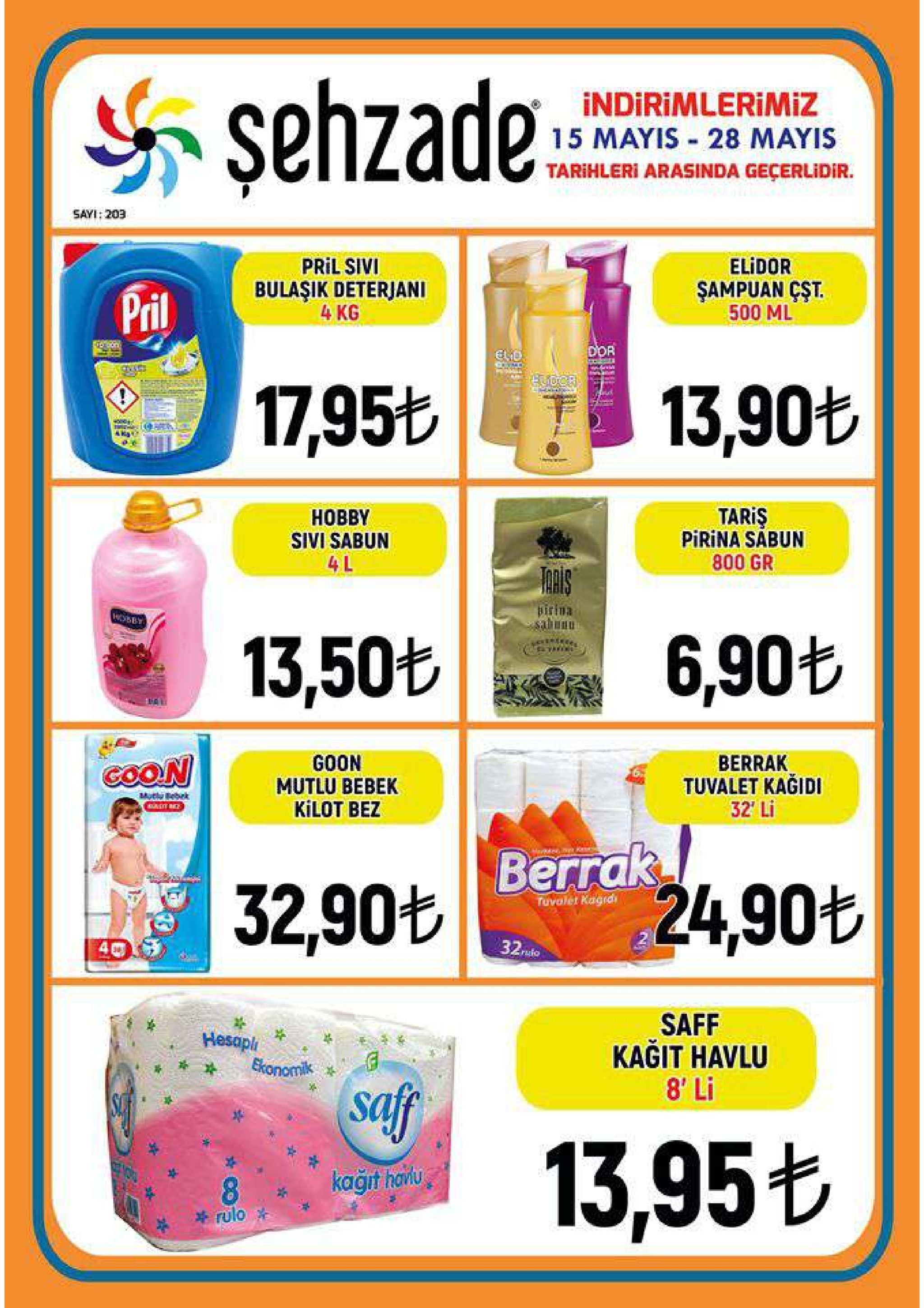 indirimlerimiz 15 mayis 28 mayis tarihleri arasinda geçerlidir. sayi: 203 pril sivi bulaşik deterjani 4 kg elidor sampuan cst 500 ml pril 17,956||| 13,90も tariş pirina sabun 800 gr hobby sivi sabun 4 l birina 6,90t 13.50七 goon mutlu bebek kilot bez berrak tuvalet kağidi 32 li berrak 24,90 32,90も tuvalet kagidi 32riuto saff kağit havlu 8' li hesapli sa 13,95% *8 kağit havu 