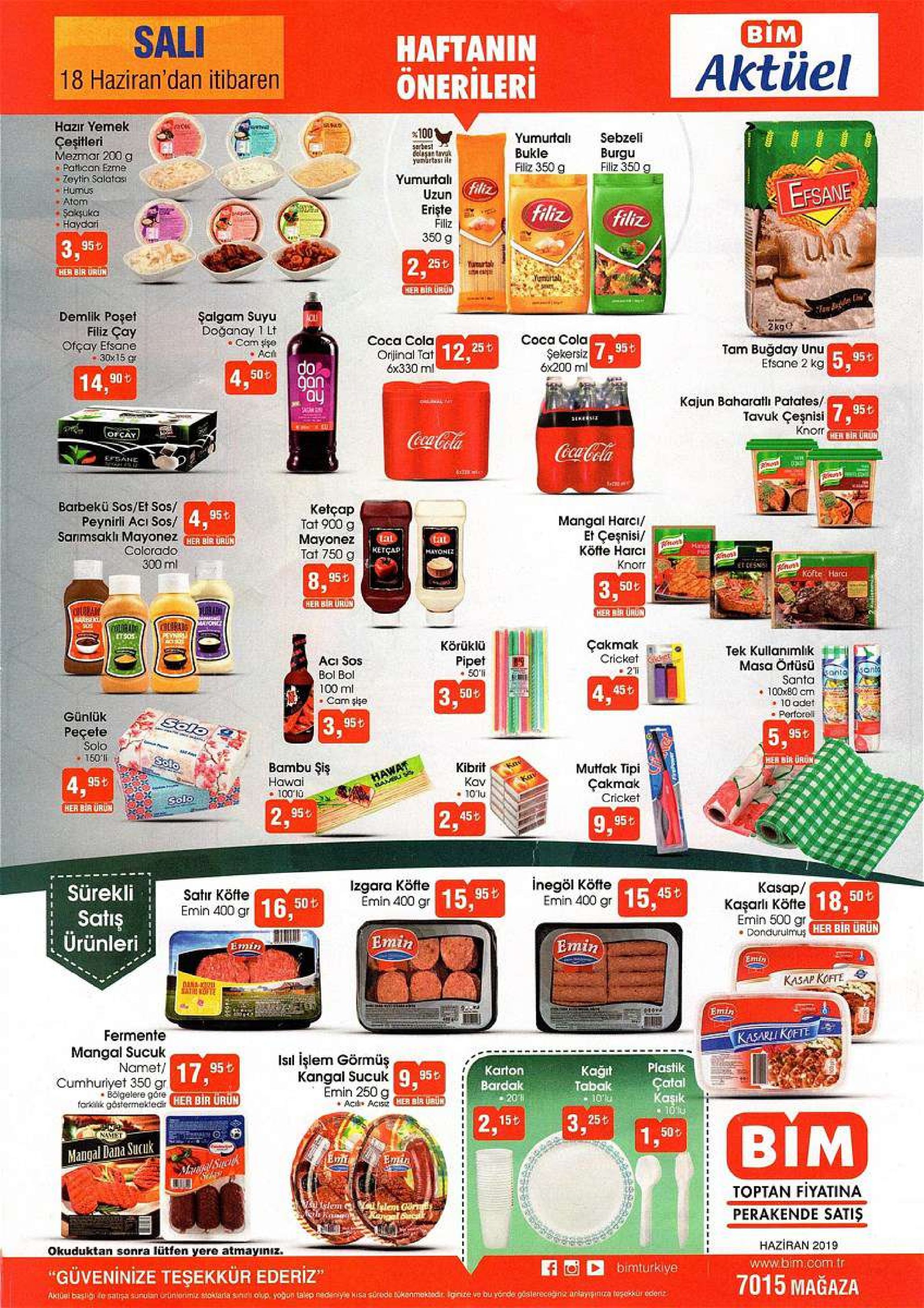 sali bim haftanin aktüel 18 haziran'dan itibaren onerileri hazır yemek 100 sarbest yumurtal bukle filiz 350 g sebzeli çeşitleri mezmar 200 g patlcan ezme zoytin salatasi humus atom sakguka haydori burgu filiz 350 g yunartasi ile yumurtal uzun filiz erişte filiz efsane filiz filiz 350 g 3, 95t 2, 25七 tmrtal her bir urun yumital her bir urun demlik poşet filiz cay ofçay efsane 30x15 g şalgam suyu doğanay 1 lt com o aci 2kgc coca cola coca cola orijinal tat 12.25 t óx330 ml sekersiz795t 6x200 ml tam buğday unu efsane 2 kg 5, 95七 do gon au 4 50t 14, 4 06 kajun baharatlı patates/ tavuk çeşnisi 7,95t knorr ir uruh eatam ofcay cocacola cocacola efeane barbekü sos/et sos/ peynirli aci sos/4, sarmsaklı mayonez colorado ketçap tat 900 g mayonez tat 750 g 95t mangal harci/ et çeşnisi/ köfte harci knorr her bir urun ketcap hayoniz nosi inoss j009 kofte harc 8. 95t 3 50も her br urn olan larbe ltsos pevn çakmak cricket 2'i körüklü tek kullanımlk masa örtüsü santa 100x80 cm 10 odet -perforell pipet 50'li aci sos santa onb. bol bol 100 ml cam şişe 45t 3, 50t günlük salo 3.95t peçete solo 5, 95t 150i her bir urgn hawat b4mbu s bambu şiş hawai mutfak tipi çakmak kibrit kas 95七 kav a10lu l001 95t cricket solo her b&r urun 2, 2, 45t 9,95t inegöl köfte emin 400 gr 15, lzgara köfte emin 400 gr5,5 kasap/ sürekli 45も kaşarlı köfte 18 50t emin 500 gr dondurulmus her bir ürün satır köfte emin 400 gr 16.50t satış ürünleri emin emin emin kasap kofte eml fermente kasarl koeie mangal sucuk namet/17 95t isil işlem görmüş kangal sucuk 9 emin 250 g act acsu her bir ubün karton kağit plastik çatal kaşik 95t cumhurlyet 350 gr bigelere gore forkk gastermekiecir her bir urun bardak tabak -20h 10u 2, 15t 3,25 bim 1.50t mangal dana sucuk enn enir toptan fiyatina perakende satis haziran 2019 okuduktan sonra lütfen yere atmayınız. www.bim.com tr bimturkiye "güveninize tesekkür ederiz 7015 mağaza aktua baligo ratue sunulanuinlonmiz okara shdi oc yogun taep nadye kisa sorudo bkonmakiedir. iginize vu bu rceds.gdstereceng anlarisin tospkur odenz 