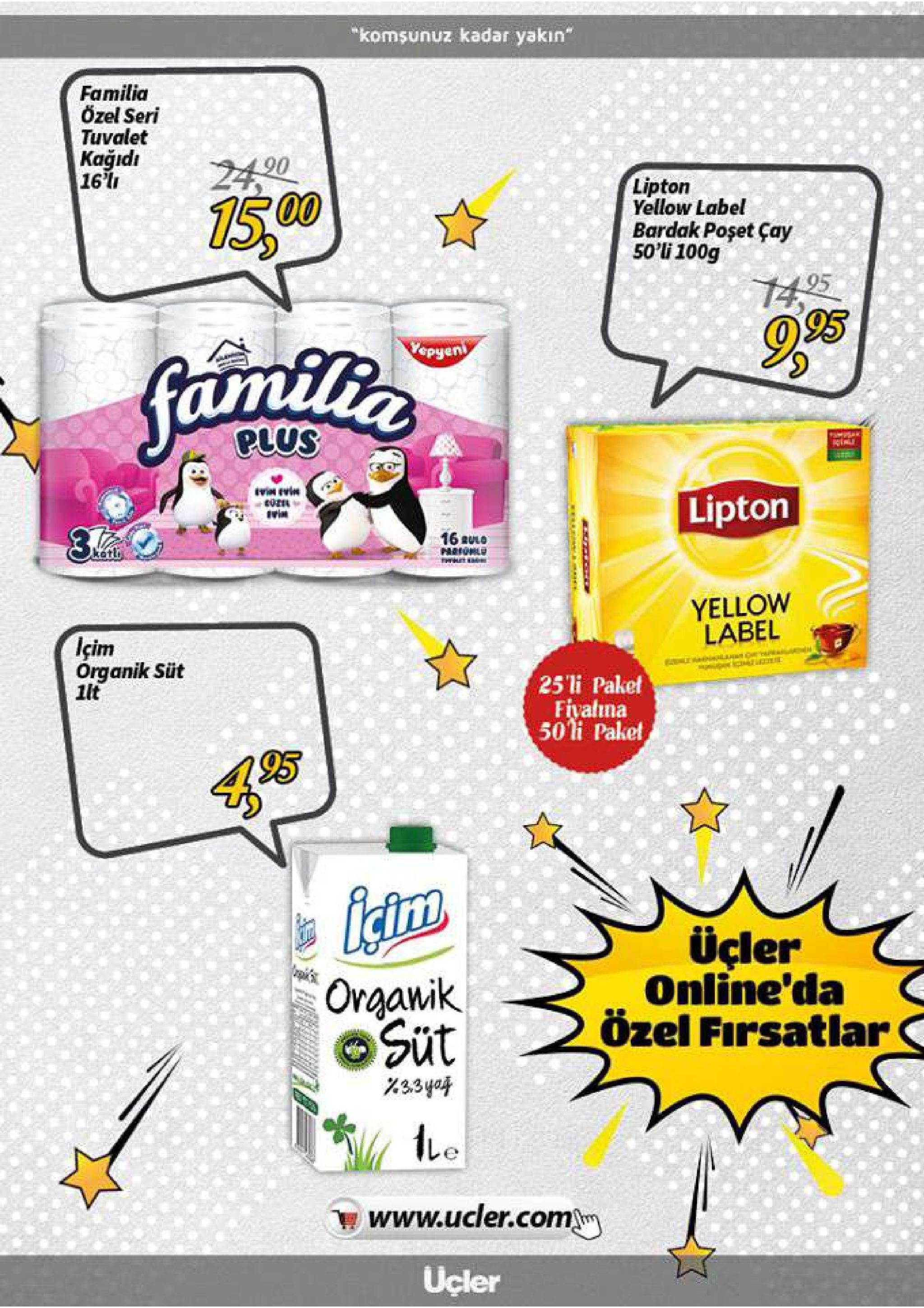 "komsunuz kadar yakın" familia özel seri tuvalet kağidı 16'l 2490 15 00 lipton yellow label bardak poşet çay 50'li 100g 1495 995 vepyen umil fania plus lipton rin 16 auo hiipkle yellow label içim organik süt llt 25'li paket fivalima 50li paket 95 üçler online'da özel firsatlar oraawik süt 33ya4 www.ucler.com ucler 