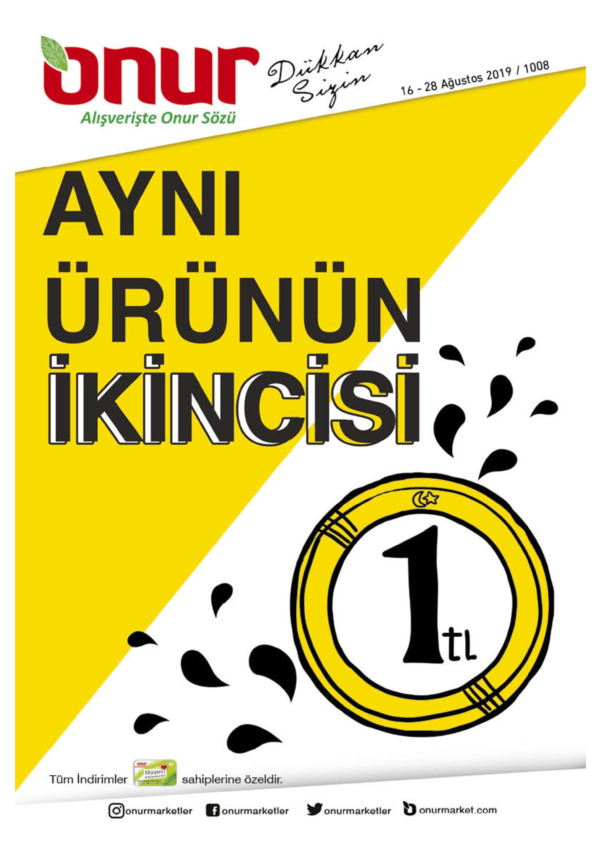 onur dikkan sizin 16 28 ağustos 2019 /1008 alişverişte onur sözü ayni ürünün ikincis tl onur tüm indirimler musteri ka idit sahiplerine özeldir. jonurmarketler fonurmarketler onurmarketler onurmarket.com 
