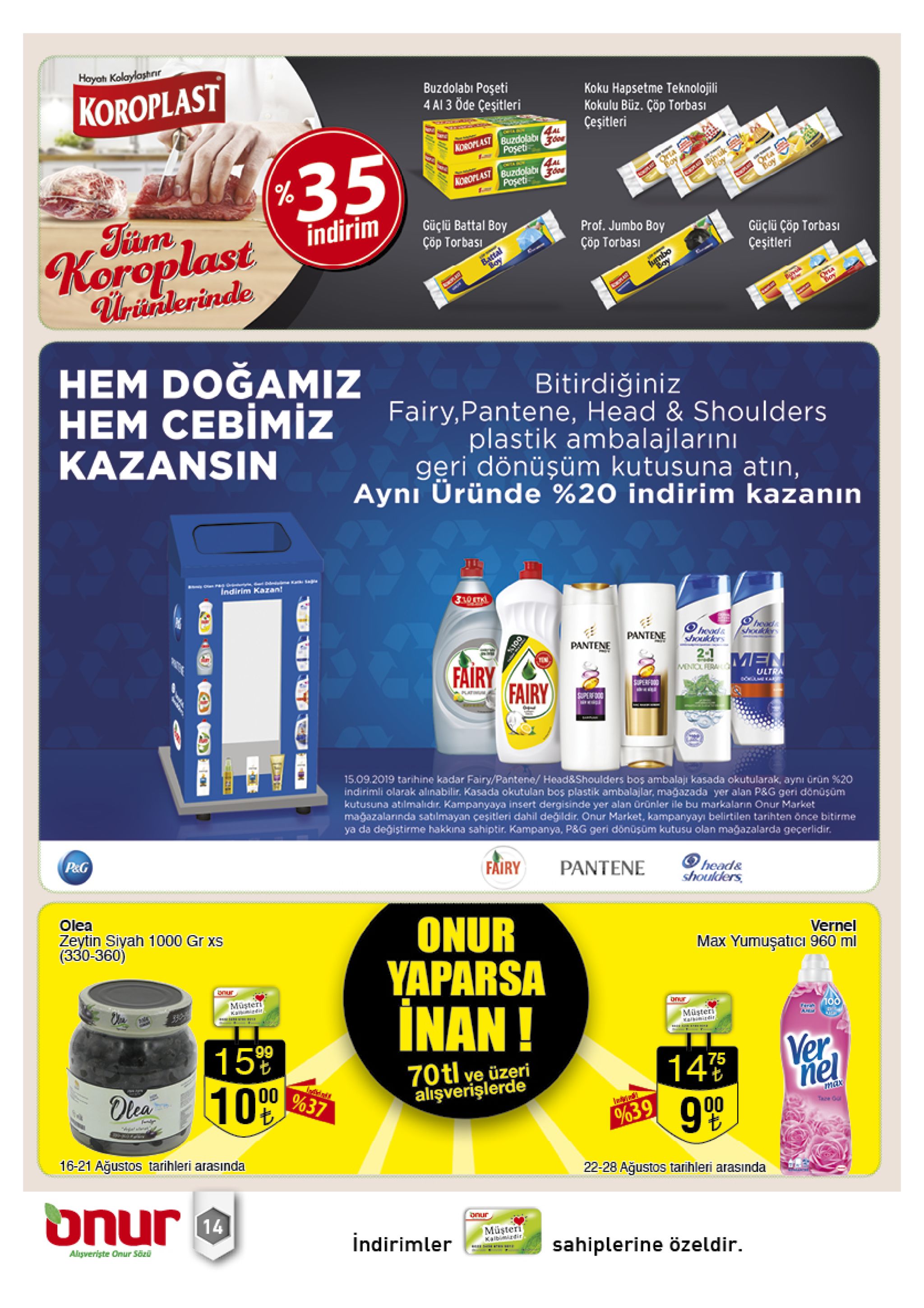 hoyat kolaylashrir koroplast buzdolabi poşeti 4 a1 3 öde çeşitleri koku hapsetme teknolojili kokulu büz. çöp torbası çeşitleri 4al oooplast buzdojabi poseti 35 orta boy koroplast buzzdolabi poseti % boy boy indirim koreplast uritnlerinde güçlü battal boy çöp torbasi prof. jumbo boy çöp torbasi güçlü çöp torbasi çeşitleri battal boy swsee mbo orna hem doğamiz hem cebimiz kazansin bitirdiğiniz fairy,pantene, head & shoulders plastik ambalajlarını geri dönüşüm kutusuna atın, aynı üründe %20 indirim kazanın indirim kazan! 310td pantene voukkrs hoers pantene fairy fairy 21 men miniolr ultra platinu uperf super ood 15.09.2019 tarihine kadar fairy/pantene/ head&shoulders bos ambalaji kasada okutularak, aynı ürün %20 indirimli olarak alinabilir. kasada okutulan bos plastik ambalajlar, mağazada yer alan p&g geri donüşüm kutusuna atılmalidır. kampanyaya insert dergisinde yer alan ürünler ile bu markaların onur market mağazalarında satılmayan çeşitleri dahil değildir. onur market, kampanyayı belirtilen tarihten önce bitirme ya da değiştirme hakkına sahiptir. kampanya, p&g geri dönüşüm kutusu olan mağazalarda geçerlidir. p&g fairy pantene head& shoulders olea zeytin siyah 1000 gr xs (330-360) onur yaparsa inan! vernel max yumuşatici 960 ml mur musteri kaidi onur müsteri kalbinidi ferah a 15 99 ver nel 70tl 147 100 00 %37 75 ve üzeri dlea alişverişlerde imax 00 %39 tace g 16-21 ağustos tarihleri arasında 22-28 ağustos tarihleri arasında onur o0000oo 14 onur algveriste onur sözü indirimler müşteri kaibiidir sahiplerine özeldir bb 