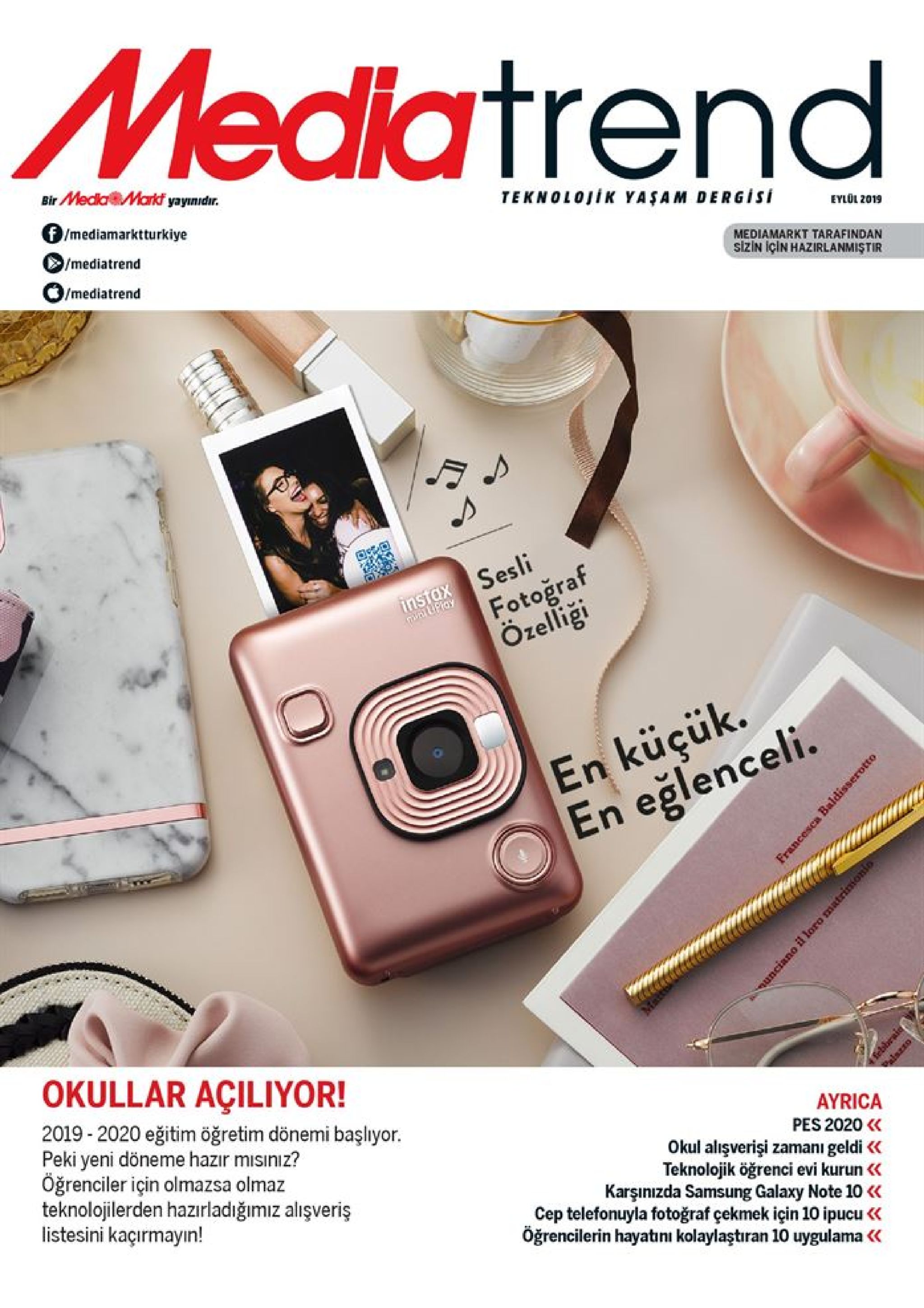 mediatrend bir medlamarkf yayinidr. teknolojik yasam dergisi f/mediamarktturkiye eylül 2019 /mediatrend mediamarkt tarafindan sizin için hazirlanmiştir o/mediatrend sesli fotoğraf özelliği instax 0n en küçük. en eğlenceli. okullar açiliyor! 2019-2020 eğitim öğretim dönemi başlıyor peki yeni döneme hazır misiniz? öğrenciler için olmazsa olmaz teknolojilerden hazırladığımiz alişveriş listesini kaçırmayin! ayrica pes 2020 okul alişverişi zamanı geldi teknolojik öğrenci evi kurun karşinızda samsung galaxy note 10 cep telefonuyla fotoğraf çekmek için 10 ipucu öğrencilerin hayatını kolaylaştıran 10 uygulama francesca baldisserotto unciano il loro matrino 