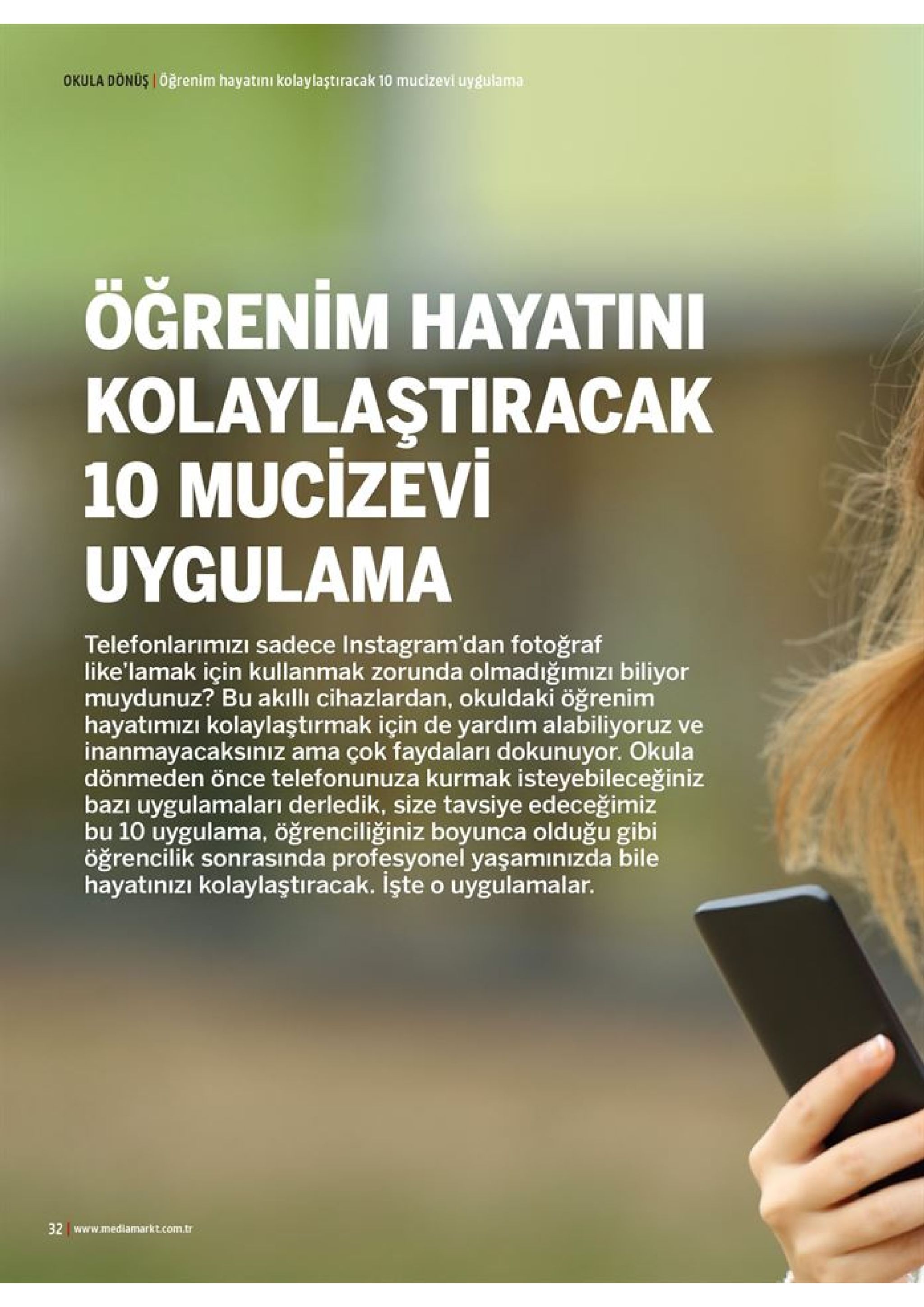 okula donuş obrenim hayatini kolaylaştıracak 10 mucizevi uygulama ögrenim hayatini kolaylaştiracak 10 mucizevi uygulama telefonlarımızı sadece instagram'dan fotoğraf like'lamak için kullanmak zorunda olmadığımızı biliyor muydunuz? bu akılli cihazlardan, okuldaki öğrenim hayatimizı kolaylaştırmak için de yardım alabiliyoruz ve inanmayacaksinız ama çok faydaları dokunuyor. okula dönmeden önce telefonunuza kurmak isteyebileceğiniz bazı uygulamaları derledik, size tavsiye edeceğimiz bu 10 uygulama, öğrenciliğiniz boyunca olduğu gibi öğrencilik sonrasında profesyonel yaşaminızda bile hayatinizi kolaylaştıracak. işte o uygulamalar. 32 www.mediamarkt.com.tr 