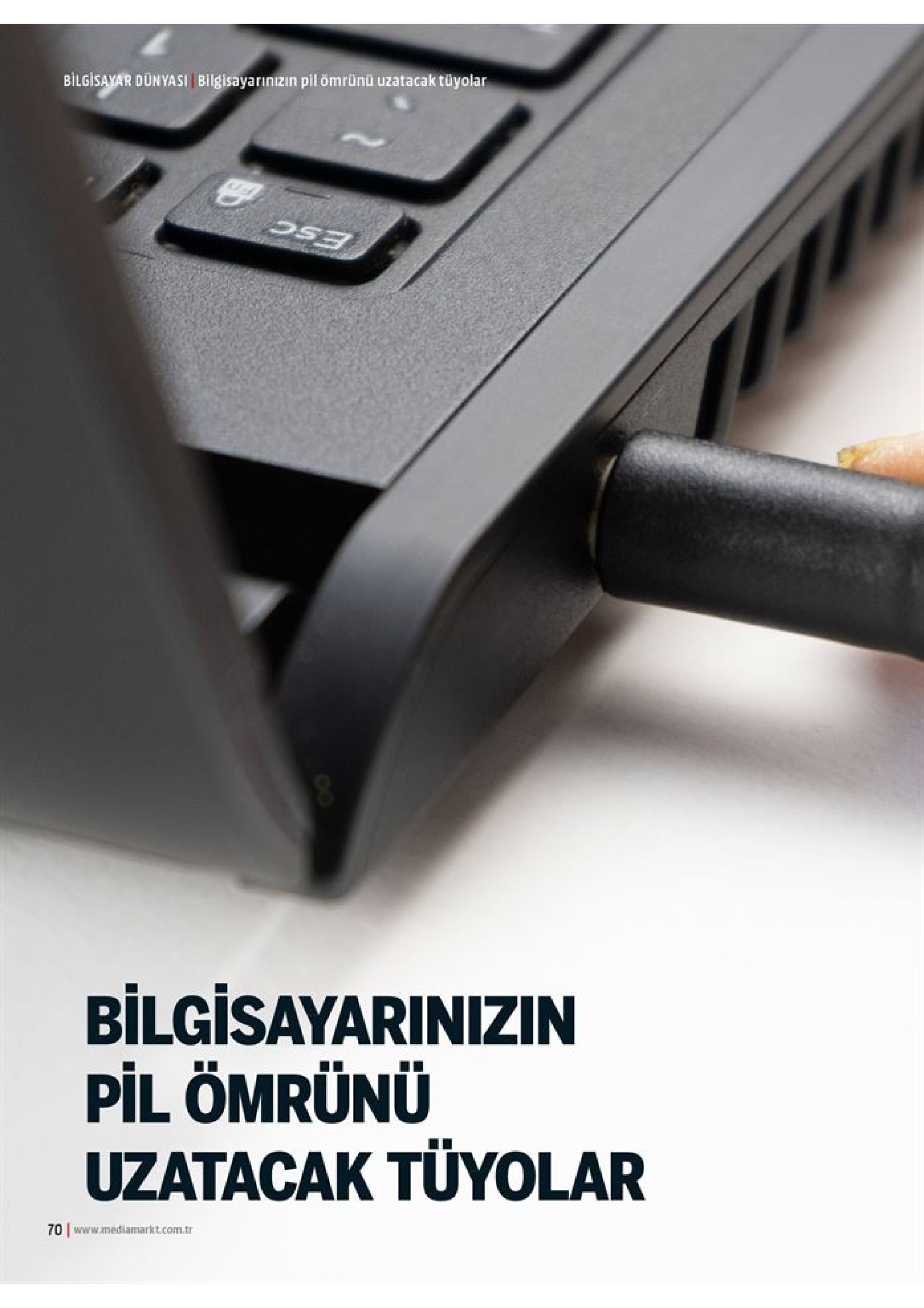 bilgisayar dunyasi bilgisayarınizın pil ömrünü uzatacak tüyolar bilgisayarinizin pil ömrünü uzatacak tüyolar 70 www.mediamarkt.com.tr 