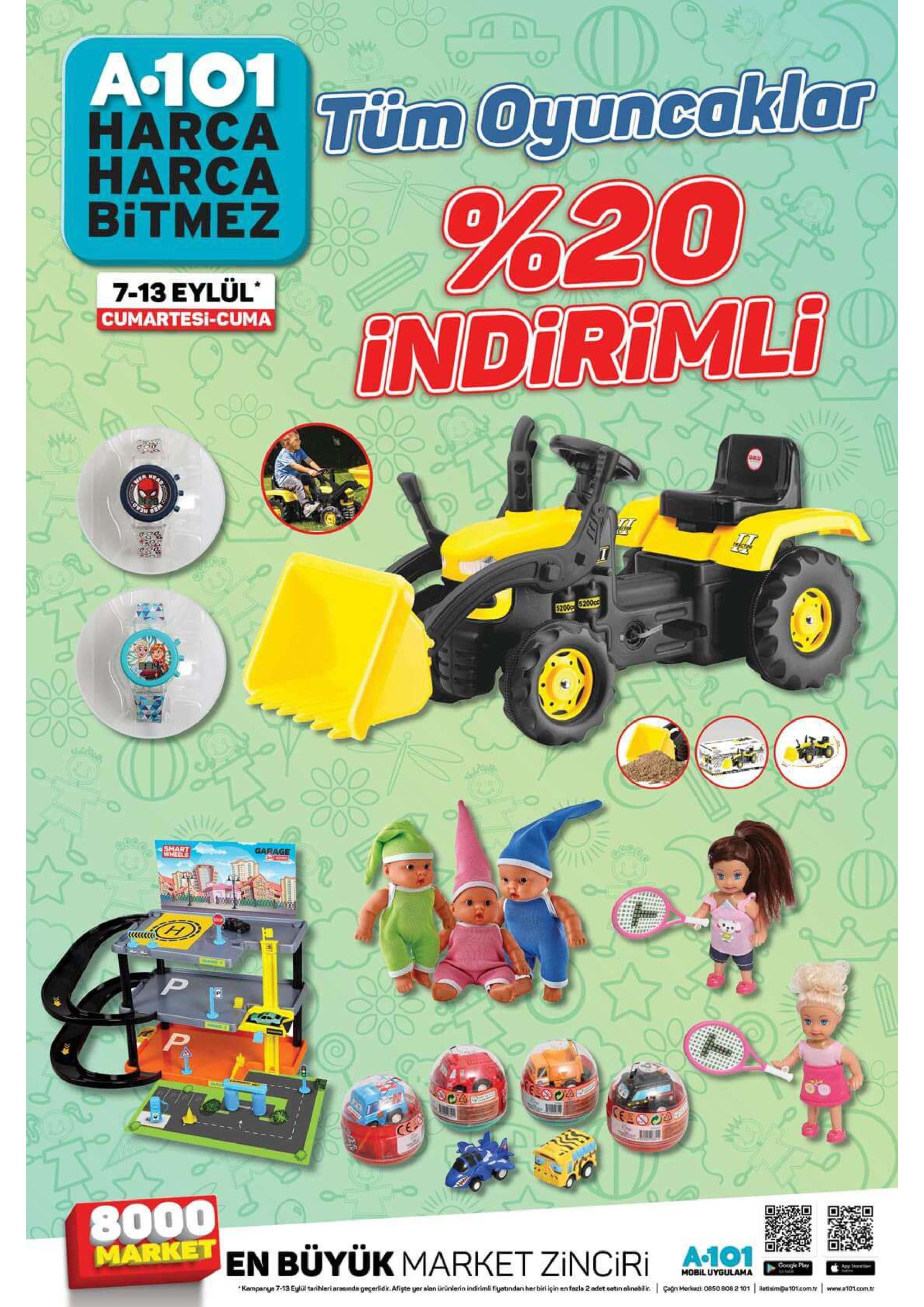 a-101 harca tüm oyuncaklor harca bitmez %20 indirimli 7-13 eylül cumartesi-cuma nea rad 5200 5200cc smart wheels garage p sac p 8000 market en büyük market zinciri google play app t mobiluygulama kampanys 7-13 eylül tarihleriaraninda gegerlidir. afigte yer alan ürünleria indirimi fiyatindan her biri igin enfezla 2 adet setin alinatilir. çn merkazi: 0850 8082101 etisim@a101.com.r www.ato1.com.tr 