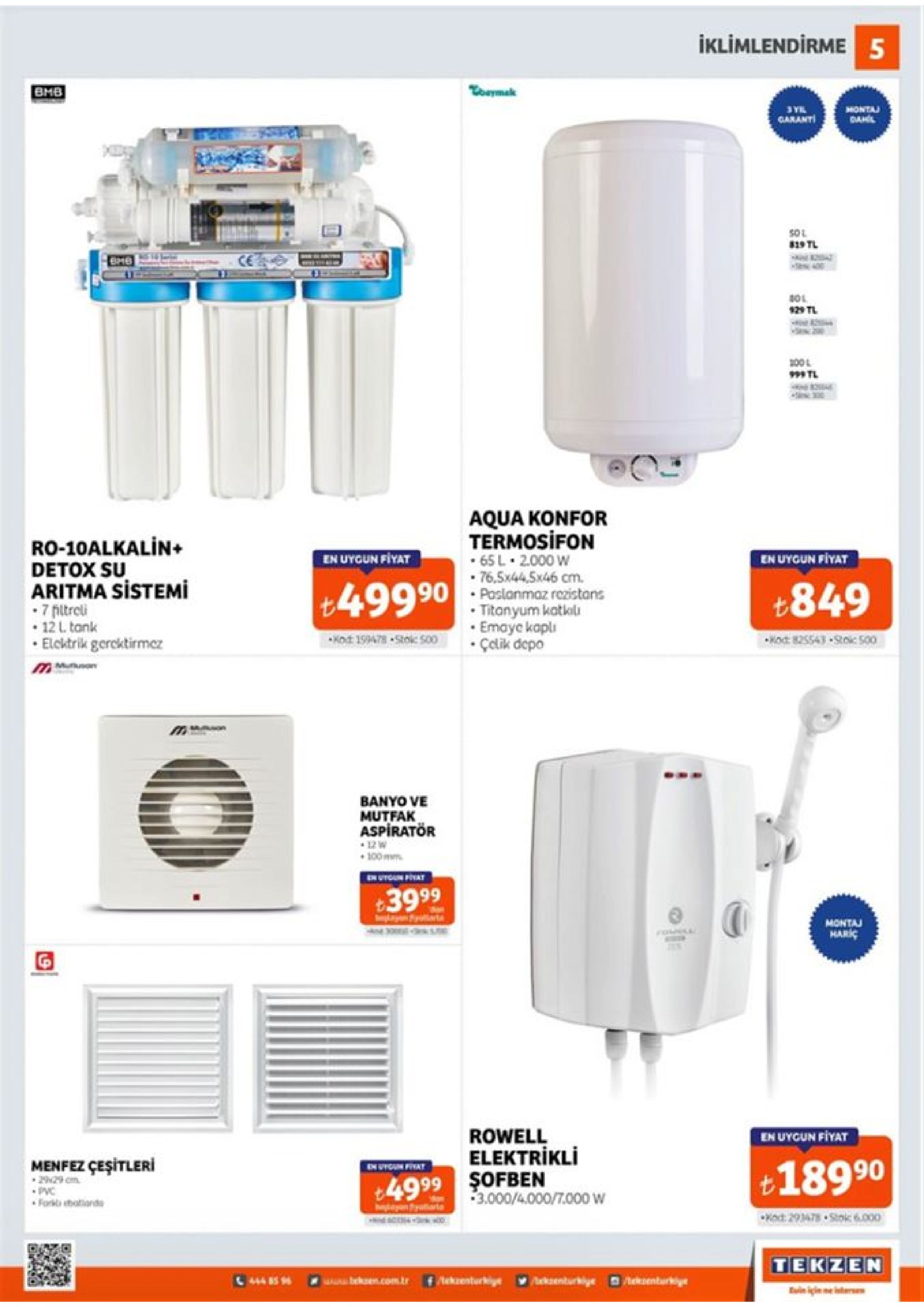 iklimlendirme 5 toymak bhb hontaj dahil yil garanti sol $19 tl 124 tl htl aqua konfor termosifon ro-10alkalin+ detox su aritma sistemi •7 filtrel 12 l tank • elcktrik gercktirmez en uygun fiyat en uygun fiyat 65 l. 2.000 w • 76,5x44.5x46 cm. • poslanmaz rezistons titanyum katkılu emaye kaplı • çlik depo +499 90 +849 t. hot 199478 - stnic s00 -soc500 mufuson banyo ve mutfak aspiratör 100mm in uygun piat +3999 montaj fomell hariç rowell elektrikli şofben en uygun fiyat menfez çeşitleri +18990 inuygun fat t4999 pvc * forkti ebotiardu 3.000/4.000/7.000 w kod: 293478 • stok 6.000 tekzen bekuen.com.tr aekzenturkiye enturklye aeksenturkiye euin için me intsem 
