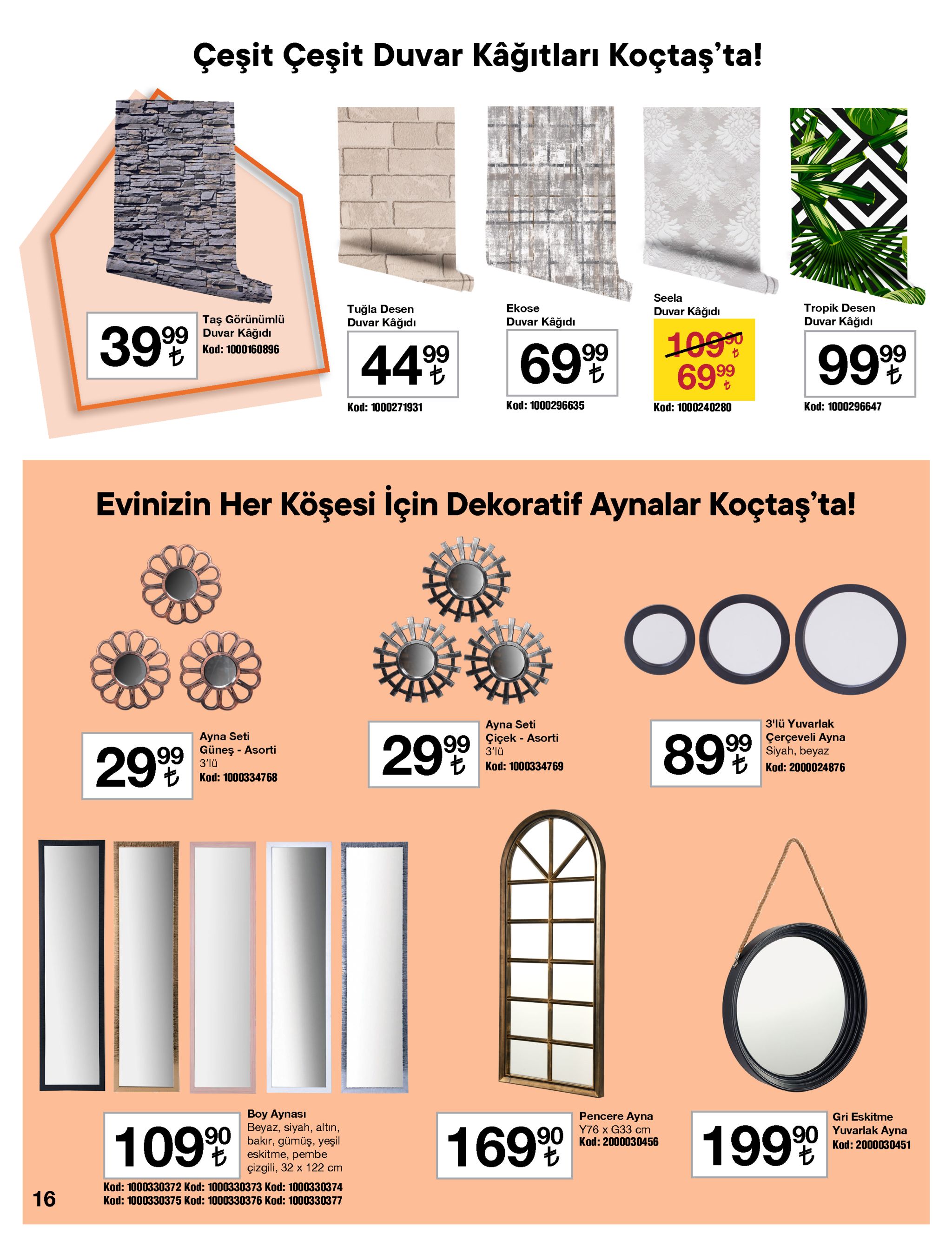çeşit çeşit duvar kâğıtları koçtaş'ta! seela tropik desen duvar kâğıdı tuğla desen duvar kâğıdı ekose duvar kâğıdı taş görünümlü duvar kâğıdı duvar kâğıdı 399 1090 699 kod: 1000160896 9999 44% 69% kod: 1000296635 kod: 1000296647 kod: 1000271931 kod: 1000240280 evinizin her köşesi için dekoratif aynalar koçtaş'ta! ayna seti çiçek - asorti 3'lü 3'lü yuvarlak ayna seti güneş - asorti 3'lü 8999 çerçeveli ayna siyah, beyaz kod: 2000024876 29%9 299 kod: 1000334769 kod: 1000334768 boy aynası beyaz, siyah, altın, bakır, gümüş, yeşil + eskitme, pembe çizgili, 32 x 122 cm pencere ayna y76 x g33 cm kod: 2000030456 gri eskitme 16999 yuvarlak ayna kod: 2000030451 1999 1099 kod: 1000330372 kod: 1000330373 kod: 1000330374 16 kod: 1000330375 kod: 1000330376 kod: 1000330377 