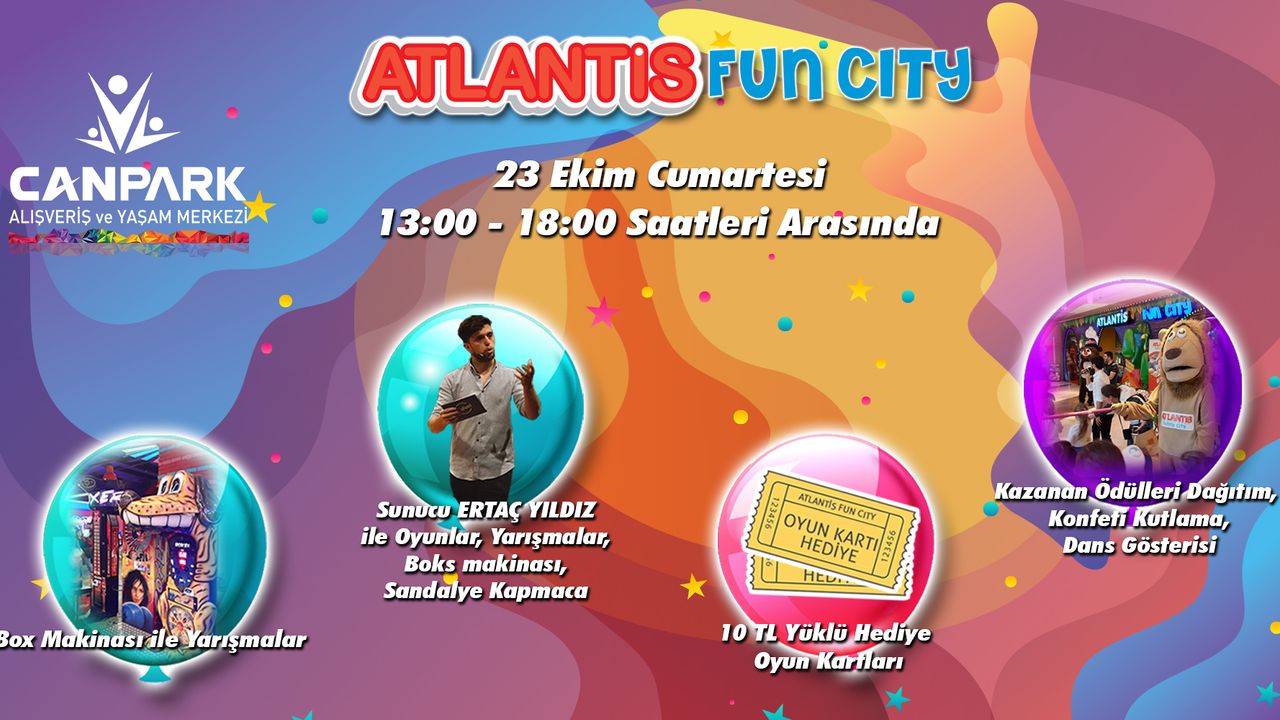 Haydi Gençler, Canpark Atlantis Fun City’de yarışmalar ve oyunlarla ödül yağmuru başlıyor!
