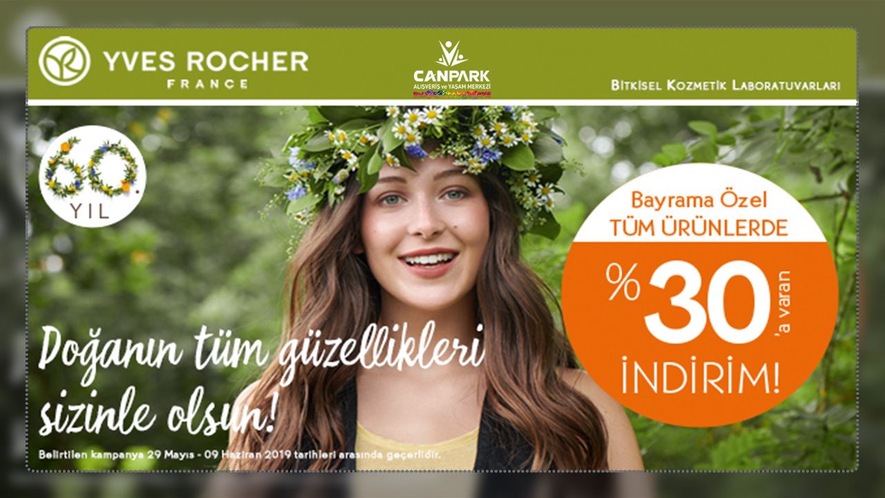 Bayrama özel tüm ürünlerde %30 indirim Canpark Yves Rocher'ta.