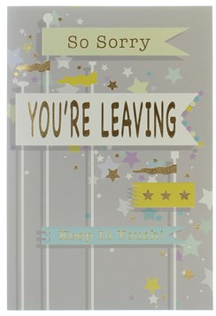 Sorry You're Leaving Greetings Card - Sorry Your Leaving Stars & Foil 7.75x5.25"