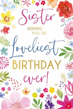 Sister Birthday Card - Bright Flowers Floral Border with Gold Foil 7.5x5.25"