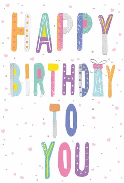 Open Female Birthday Card - Pastel Coloured Writing Pink Hearts Foil 7.75x5.25"