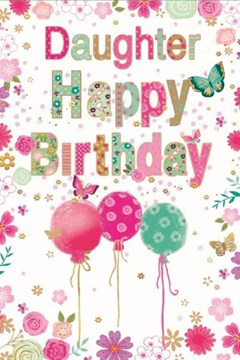 Daughter Birthday Card - Pink Green Balloons Flowers Butterflies Gold Foil 9x6"