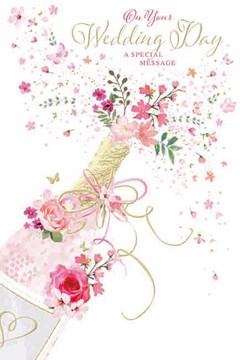 Wedding Day Congratulations Card - Champagne Bottle Pink Flowers Foil 9x6.25"