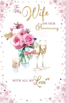 Wife Wedding Anniversary Card - Pink Roses Champagne Glasses & Gold Foil 9x6"