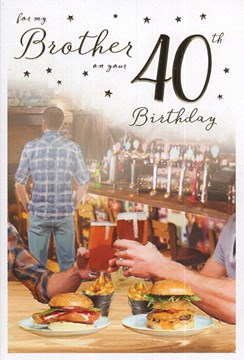 ICG Brother 40th Birthday Card - Pub Lunch Gold Foiled Writing 9" x 6"