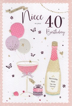 ICG Niece 40th Birthday Card - Pink Champagne, Balloons, Gift & Flowers 9" x 6"