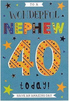 ICG Nephew 40th Birthday Card - Multicoloured Writing Gold & Silver Foil 9" x 6"