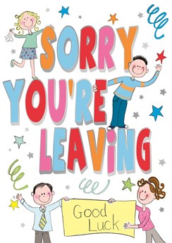 Sorry You're Leaving Greetings Card - Bright Text, People & Stars 9.75" x 6.75" Sorry You're Leaving Greetings Card - Bright Text, People & Stars 9.75" x 6.75"