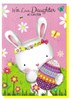 Daughter Easter Card - Bunny with Giant Egg Flowers Butterflies Pink Foil 7x5"