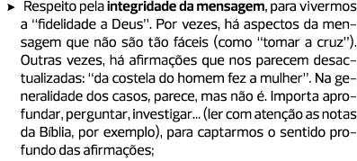 Respeito pela integridade da mensagem, para vivermos a “fidelidade a Deus”. Por vezes, há aspectos da mensagem que nã...