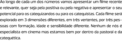 Ao longo de cada um dos números vamos apresentar um filme recente e relevante, quer seja pela positiva ou pela negati...