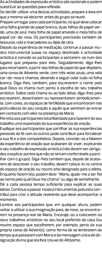 As actividades de expressão artística são opcionais e podem substituir as questões para reflexão. Se decidir utilizar...