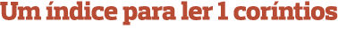 Um índice para ler 1 coríntios