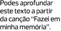 Podes aprofundar este texto a partir da canção “Fazei em minha memória”.
