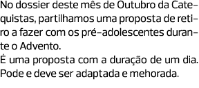 No dossier deste mês de Outubro da Catequistas, partilhamos uma proposta de retiro a fazer com os pré-adolescentes du...