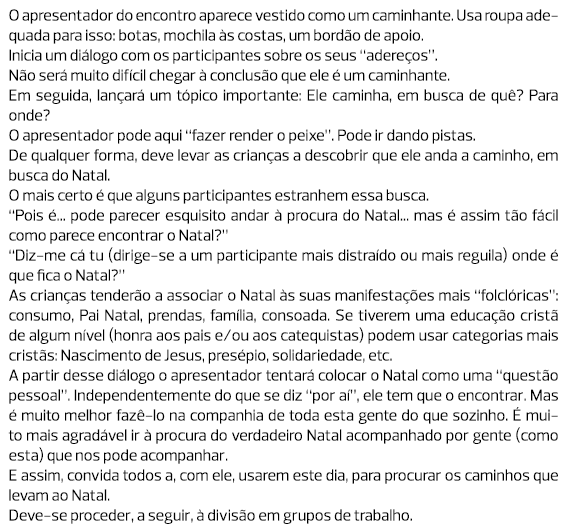 O apresentador do encontro aparece vestido como um caminhante. Usa roupa adequada para isso: botas, mochila às costas...