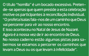 O título “homilia” é um bocado excessivo. Pretende-se apenas que quem preside a esta celebração motive os participant...