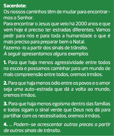 Sacerdote: Os nossos caminhos têm de mudar para encontrarmos o Senhor. Para encontrar o Jesus que veio há 2000 anos e...