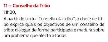 11 – Conselho da Tribo 11h00. A partir do texto “Conselho da tribo”, o chefe de tribo explica quais os objectivos de ...