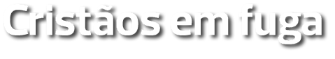 Cristãos em fuga