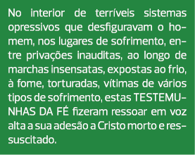 No interior de terríveis sistemas opressivos que desfiguravam o homem, nos lugares de sofrimento, entre privações ina...