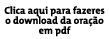 Clica aqui para fazeres o download da oração em pdf