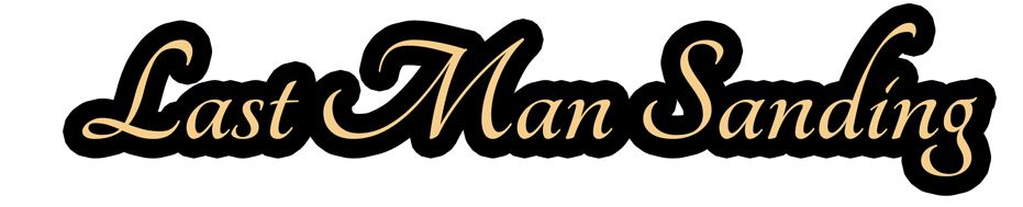 Last Man Sanding 