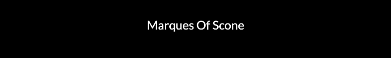 Marques Of Scone