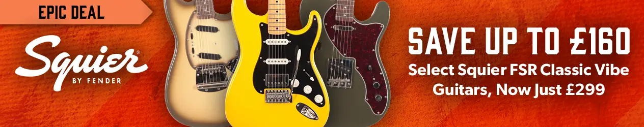 Epic Deal - Up to £160 off Squier FSR Classic Vibe - Andertons Music Co.
