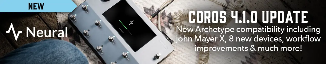CorOS 4.1.0 Update / New Archetype compatibility including John Mayer X, 8 new devices, workflow improvements & much more - Neural DSP at Andertons Music Co.