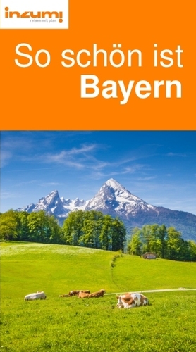 So schön ist
Bayern Reiseführer