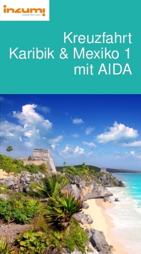 Kreuzfahrt
Karibik & Mexiko 1
mit AIDA Reiseführer