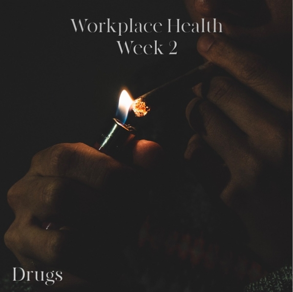 Workplace Health | Week 2 - Drugs