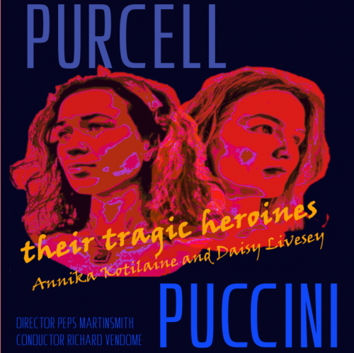 Spring Opera - Purcell and Puccini; Their Tragic Heroines